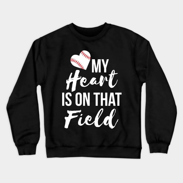 My heart is on that field T-shirt Crewneck Sweatshirt by RedYolk